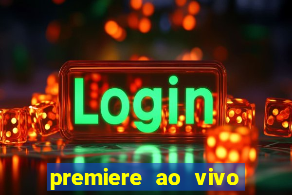 premiere ao vivo gratis fluminense